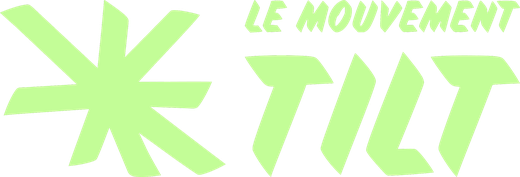 Le Mouvement Tilt